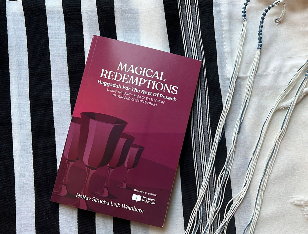 Magical Redemptions, Haggadah For The Rest Of Pesach, Using The Fifty Miracles To Grow in Our Service of Hashem - Partners in Prayer